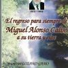 El regreso para siempre de Miguel Alonso Calvo a su tierra y rios